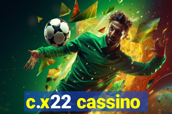 c.x22 cassino